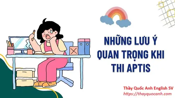 Những lưu ý khi thi thử Aptis - Thầy Quốc Anh English SV