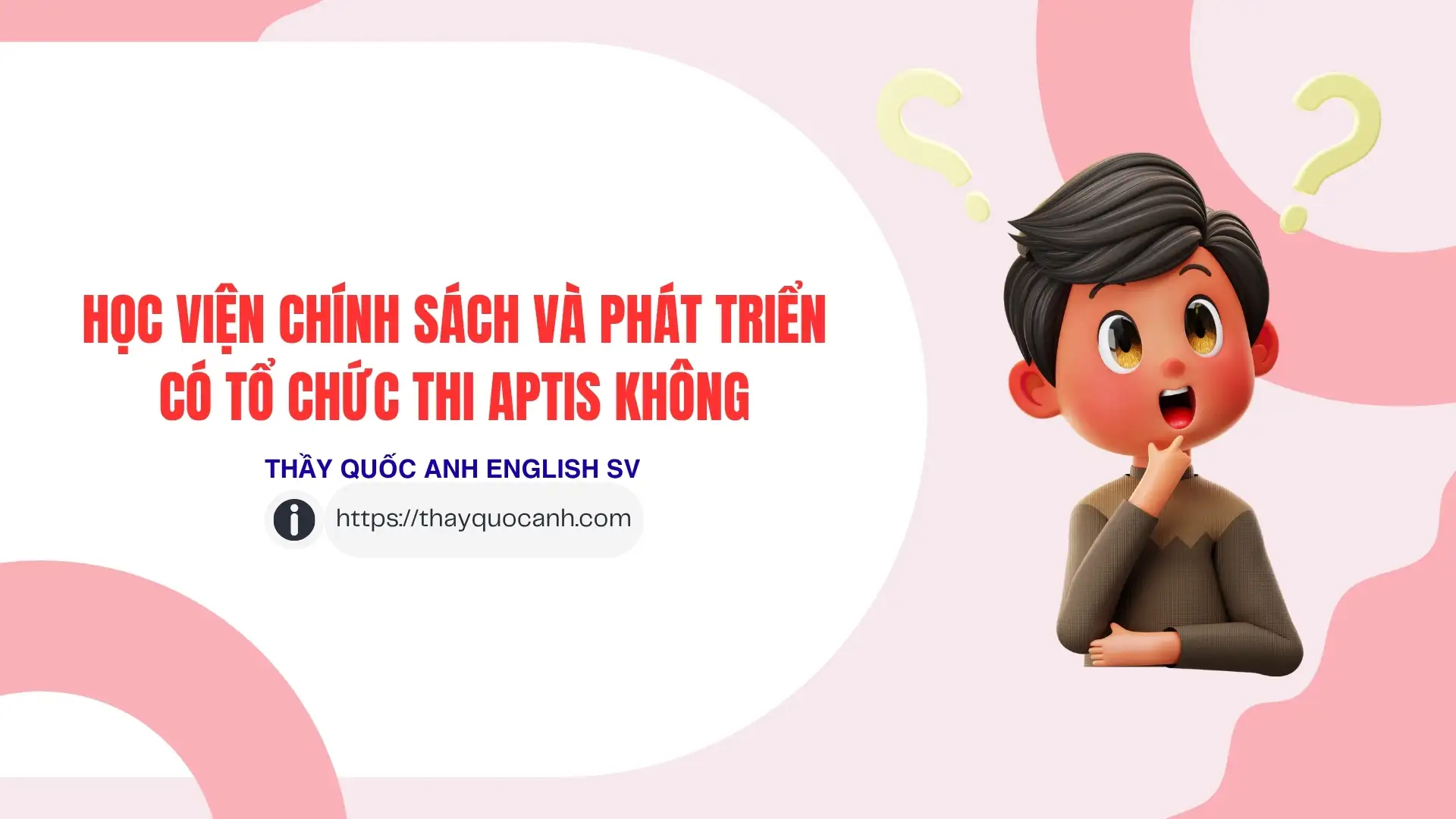 Học viện Chính sách và Phát triển có tổ chức thi Aptis không?