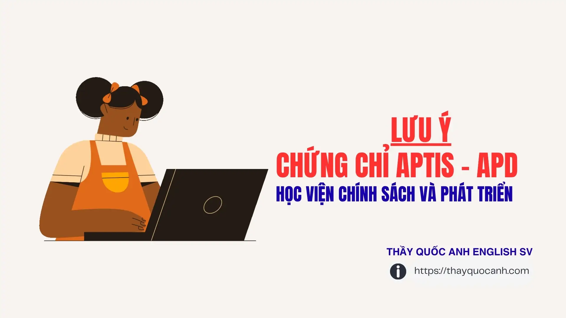 Những lưu ý về chứng chỉ Aptis tại Học viện Chính sách và Phát triển
